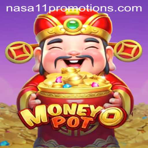 Exploring the Exciting Universe of MoneyPot: A Gaming Odyssey with nasa11